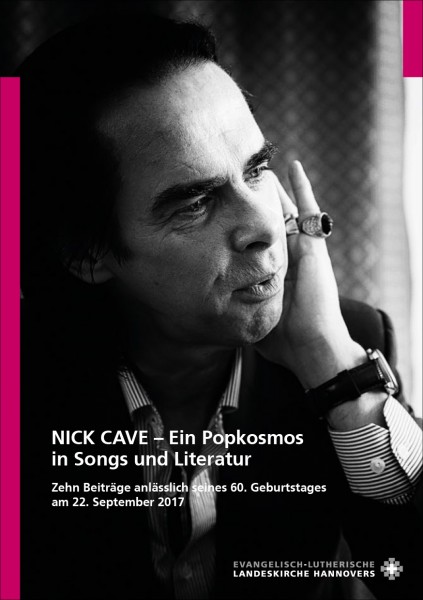 NICK Cave – Ein Popkosmos in Songs und Literatur