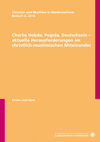 Charlie Hebdo, Pegida, Deutschsein – aktuelle Herausforderungen im christlich-muslimischen ...